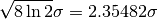 \sqrt{8\ln{2}}\sigma=2.35482\sigma