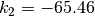 k_2 = -65.46