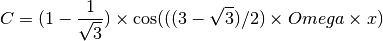 C = (1 - \frac{1}{\sqrt{3}} ) \times \cos ( ( ( 3 - \sqrt{3} ) / 2 ) \times Omega \times x )