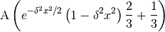 \mbox{A}\left( e^{-\delta^2 x^2 / 2} \left( 1 - \delta^2 x^2\right)\frac{2}{3} + \frac{1}{3} \right)