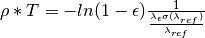 \rho * T = - ln(1-\epsilon) \frac{1}{ \frac{\lambda_{\epsilon} \sigma (\lambda_{ref})}{\lambda_{ref}}}