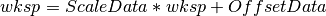 wksp = ScaleData * wksp + OffsetData
