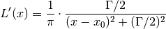 L'(x) = \frac{1}{\pi} \cdot \frac{\Gamma/2}{(x-x_0)^2 + (\Gamma/2)^2}