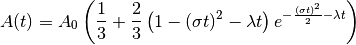 A(t)=A_0\left(\frac13+\frac23\left(1-(\sigma t)^2-\lambda t\right)e^{-\frac{(\sigma t)^2}{2}-\lambda t}\right)