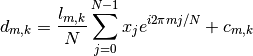 d_{m,k} = \frac{l_{m,k}}{N} \sum_{j=0}^{N-1} x_j e^{i 2\pi m j / N} + c_{m,k}