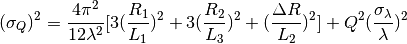 (\sigma_Q )^2 = \frac{4\pi^2}{12\lambda^2} [ 3(\frac{R_1}{L_1})^2 + 3(\frac{R_2}{L_3})^2 + (\frac{\Delta R}{L_2})^2 ] + Q^2(\frac{\sigma_{\lambda}}{\lambda})^2