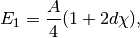 E_1=\frac{A}{4}(1+2d\chi),