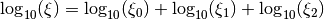 \log_{10}(\xi) = \log_{10}(\xi_0) + \log_{10}(\xi_1) + \log_{10}(\xi_2)