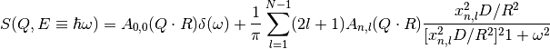 S(Q,E\equiv \hbar \omega) = A_{0,0}(Q\cdot R) \delta (\omega) + \frac{1}{\pi} \sum_{l=1}^{N-1} (2l+1) A_{n,l} (Q\cdot R) \frac{x_{n,l}^2 D/R^2}{[x_{n,l}^2 D/R^2]^21+\omega^2}