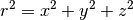 r^2 = x^2 + y^2 + z^2