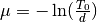 \mu = -\ln( \frac{T_0}{d})