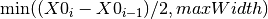 \min((X0_i-X0_{i-1})/2, maxWidth)