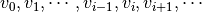 v_0, v_1, \cdots, v_{i-1}, v_i, v_{i+1}, \cdots