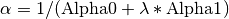 \alpha=1/(\mbox{Alpha0}+\lambda*\mbox{Alpha1})