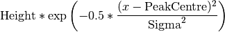 \mbox{Height}*\exp \left( -0.5*\frac{(x-\mbox{PeakCentre})^2}{\mbox{Sigma}^2} \right)