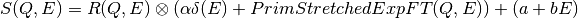 S(Q,E) = R(Q,E) \otimes (\alpha \delta(E) + PrimStretchedExpFT(Q,E)) + (a+bE)