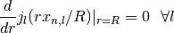 \frac{d}{dr}j_l(rx_{n,l}/R)|_{r=R}=0 \,\,\,\, \forall l