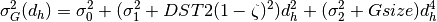 \sigma_G^2(d_h) = \sigma_0^2 + (\sigma_1^2 + DST2(1-\zeta)^2)d_h^2 + (\sigma_2^2 + Gsize)d_h^4