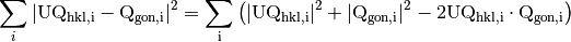 \sum_i |\rm U \rm Q_{hkl,i} - \rm Q_{gon,i}|^2 = \sum_i \left(|\rm U \rm Q_{hkl,i}|^2 + |\rm Q_{gon,i}|^2 -2 \rm U \rm Q_{hkl,i} \cdot \rm Q_{gon,i}\right)