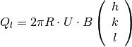 Q_l = 2 \pi R \cdot U \cdot B \left(\begin{array}{c}
                                    h \\
                                    k \\
                                    l
                             \end{array}\right)