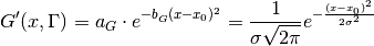 G'(x, \Gamma) = a_G \cdot e^{-b_G (x - x_0)^2} = \frac{1}{\sigma\sqrt{2\pi}} e^{-\frac{(x-x_0)^2}{2\sigma^2}}