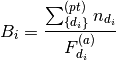 B_i = \frac{\sum^{(pt)}_{\{d_i\}}n_{d_i}}{F^{(a)}_{d_i}}