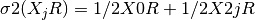 \sigma 2(X_{j} R)=1/2 X0 R + 1/2 X2j R