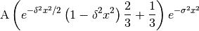 \mbox{A}\left(e^{-\delta^2 x^2 / 2 }\left(1-\delta^2 x^2\right)\frac{2}{3}+\frac{1}{3}\right)e^{-\sigma^2 x^2}