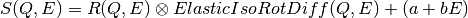 S(Q,E) = R(Q,E) \otimes ElasticIsoRotDiff(Q,E) + (a+bE)